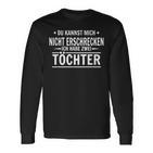 Vater Du Kannst Mich Nicht Frcken Ich Habe Zwei Töchter Langarmshirts