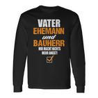 Vater Ehemann Und Bauherr Bauherr Hausbau Bauherr Langarmshirts