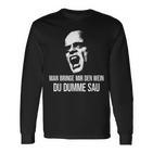 Vino Fun Man Bringe Mir Den Wein Du Dumme Sau X Choleriker Langarmshirts