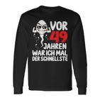 Vor 49 Jahren War Ich Mal Der Fastelste 49Th Birthday Man S Langarmshirts