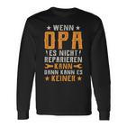 Wenn Opa Es Nicht Reparieren Kann Dann Kann Es Keiner Langarmshirts