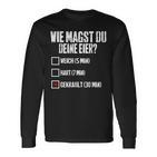 Wie Magst Du Deine Eier Gekrault Lustiges Langarmshirts