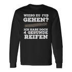 Wieso Zu Fuß Gehen Ich Habe Aberier Gesunde Reifen Car Langarmshirts