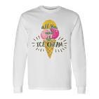 Alles Was Sie Brauchen Ist Eis Everything You Need Is Eis Langarmshirts