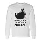 Du Bist Lustige Dich Töte Ich Zurletz German Langarmshirts