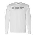 Be Here Now Gray Langarmshirts