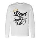 Paul The Birthday King Happy Birthday Boys Nager Gray Langarmshirts