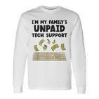 I Am The Unpaid Technical Support My Family Nerd Geek It Computer Gray Langarmshirts