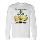 Wenn Du Zitronen Bekommst Mach Limoncello Travel To Italy Langarmshirts