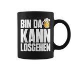 Bin Da Kann Losgehn Beer Saufen Party Alcohol Beer S Tassen