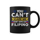 You Can't Scare Me My Wife Is Filipino Filipian Flag Tassen