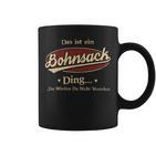 Das Ist Ein Bohnsack Ding Das Würdest Du Nicht Verstehen Bohnsack Name Tassen