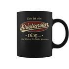 Das Ist Ein Kristensen Ding Das Würdest Du Nicht Verstehen Kristensen Name Tassen