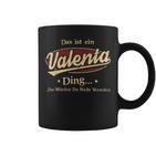 Das Ist Ein Valenta Ding Das Würdest Du Nicht Verstehen Valenta Name Tassen