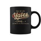 Das Ist Ein Yates Ding Das Würdest Du Nicht Verstehen Yates Name Tassen