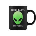 I Don't Believe In Humans T Tassen