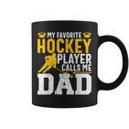 My Favorite Hockey Player Call Me Dad Ice Hockey Dad Tassen