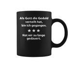 With Slogan Als Gott Die Geduldertrend Tassen