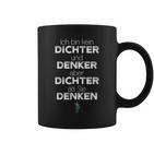 Ich Bin Kein Dichter Und Denker Aber Dichtals Sie Denken S Tassen