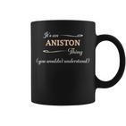 It's An Aniston Thing You Wouldn't Understand Name Tassen