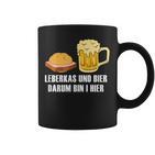 Leberkas Und Bier Darum Bin I Hier Leberkäse Sauf Slogan Tassen