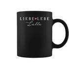 Liebe Lebe Lalle Enjoy Alcohol & Die Liebe Deines Lebens Tassen