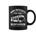 Mir Reichts Ich Geh Busfahrenen Ich Reichts Ich Geh Busfahren Tassen