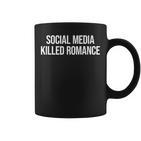 Social Media Killed Romance Tassen