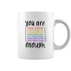 You Are Enough And More Mental Health Awareness Tassen