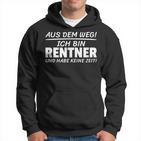 Aus Dem Weg Ich Bin Rentner Und Habe Keine Zeit Kapuzenpullover