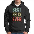 Best Felix Ever First Name Kapuzenpullover