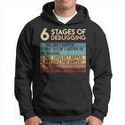 Coder Informatiker Admin 6 Stages Of Debugging Programmer Kapuzenpullover