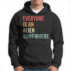 Everyone Is An Alien Somewhere Kapuzenpullover