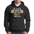 First Name Ralf Lass Das Mal Den Ralf Machen Kapuzenpullover