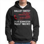 Hallo Tante Endlich Rereich Ich Dich Kann Du Mich Abholen Hello T Kapuzenpullover