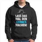 Lass Das Mal Den Hannes Machen First Name Saying Kapuzenpullover