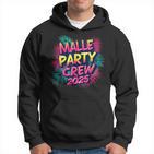 Malle 2025 Malle Party Crew 2025  For Holidaymakers Kapuzenpullover