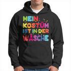 Mein Kostüm Ist In Der Wäsche For Carnival Fancy Dress Costume Kapuzenpullover