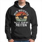 Mir Reichts Ich Geh Reitenintage Retro Rider S Kapuzenpullover