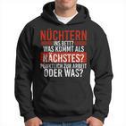 Nüchtern Ins Bed Was Kommt Als Next Sauf Kapuzenpullover