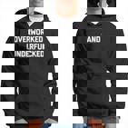 Overworked & Underfucked Lustig Spruch Sarkastische Arbeit Kapuzenpullover