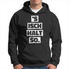 S Isch Halt So Cool And Kapuzenpullover