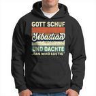 Sebastian Name Saying Gott Schuf Sebastian S Kapuzenpullover