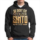 Sinto Sinti Origin So Sieht Ein Stolzer Sinto Aus Kapuzenpullover