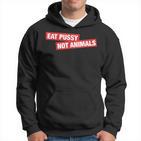 Stylish Eat Pussy Not Animalsegan Kapuzenpullover