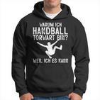 Warum Ich Handball Torwart Bin Spieler Hanballer Herren Kapuzenpullover