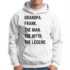 Grandpa Frank The Man The Myth The Legend Father's Day Kapuzenpullover