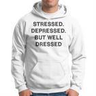 Stressed Depressed Well Dressed Saying English Fun S Kapuzenpullover