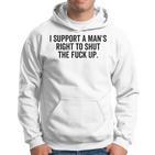 I Support A Man's Right To Hold The Damn Flap Feminist Kapuzenpullover