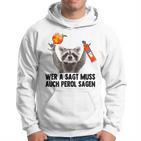 Wer A Sagt Muss Auch Perol Sagen Waschbär Meme Pedro Spritz Kapuzenpullover